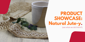 Product Showcase: Natural Jute-y
